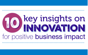 10 insights on innovation for greater business impact